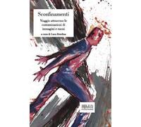 Sconfinamenti. Viaggio attraverso le contaminazioni di immagini e suoni