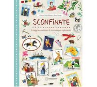 SCONFINATE. I VIAGGI STRAORDINARI DI VENTICINQUE ESPLORATRICIVVVVVVV. EDIZ. A CO