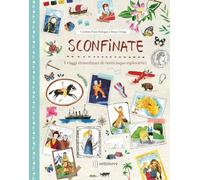 SCONFINATE. I VIAGGI STRAORDINARI DI VENTICINQUE ESPLORATRICIVVVVVVV. EDIZ. A CO