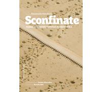 Sconfinate. Terre di confine e storie di frontiera - Giordana E. (cur.)