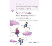Sconfinate. Venti donne raccontano lo spostarsi altrove