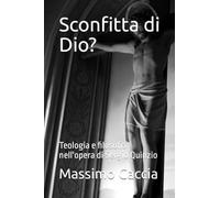 Sconfitta di Dio?: Teologia e filosofia nell'opera di Sergio Quinzio