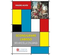 Scongiurare l'abisso. Breviario della concuranza