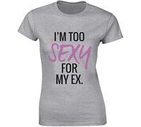 Sconosciuto Im Too Sexy for My Ex Maglietta da Donna Medium