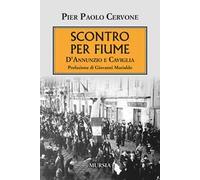 Scontro per Fiume. D'Annunzio e Caviglia