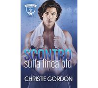 Scontro sulla Linea Blu: Romance MM hockey con risveglio bisessuale e opposti che si attraggono: 1