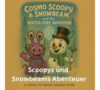 Scoopys und Snowbeams Abenteuer: Eine funkelnde Winterreise durchs All