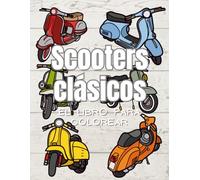 Scooters Clásicos Libro para colorear: Colorear para adultos y niños