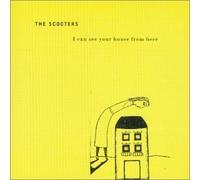 SCOOTERS - I CAN SEE YOUR HOUSE FROM