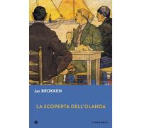 SCOPERTA DELL'OLANDA (LA) - Brokken Jan - 2025 - Iperborea