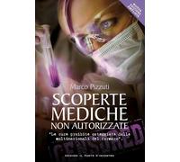 SCOPERTE MEDICHE NON AUTORIZZATE. - PIZZUTI MARCO - Edizioni Il Punto