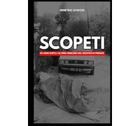 SCOPETI: 40 anni dopo l'ultimo omicidio del Mostro di FIrenze