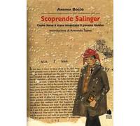 Scoprendo Salinger. Come forse è stato inventato «Il giovane Holden»