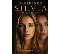 Scoprendo Silvia