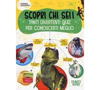 Scopri chi sei! Tanti divertenti quiz per conoscerti meglio. Ediz. a colori