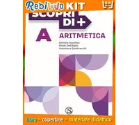 SCOPRI DI + ARITMETICA A + GEOMETRIA A + QUADERNO OPERATIVO 1 ONLINE (9788869176692) - Libro Scolastico + Kit Scuola con Copertine Rebillo
