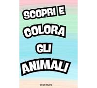 SCOPRI E COLORA GLI ANIMALI