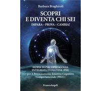 Scopri e diventa chi sei. Impara, prova, cambia Guida di psicopedagia int...