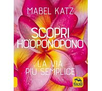 Scopri Ho'oponopono. La via più semplice
