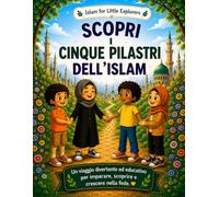 Scopri i Cinque Pilastri dell'Islam