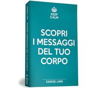 Scopri i messaggi del tuo corpo