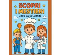 SCOPRI I MESTIERI: LIBRO DA COLORARE