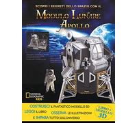Scopri i segreti dello spazio con il modulo lunare Apollo. Ediz. a colori. Con gadget