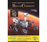 Scopri i segreti dello spazio con il Rover Curiosity. Ediz. a colori. Con gadget