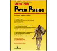 Scopri i tuoi poteri psichici. La via del pensiero positivo