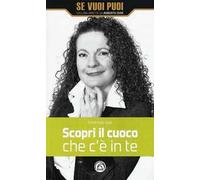 Scopri il cuoco che c'è in te