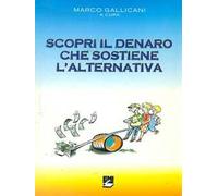 Scopri il denaro che sostiene l'alternativa