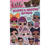 Scopri il nostro mondo. L.O.L. Surprise!