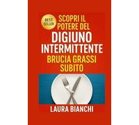 Scopri il Potere del Digiuno Intermittente - Brucia Grassi Subito
