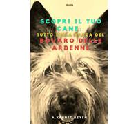 Scopri il Tuo Cane: Tutto sulla razza: Bovaro delle Ardenne
