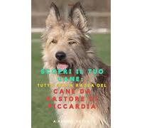 Scopri il tuo Cane :Tutto sulla razza del Cane da Pastore di Piccardia