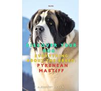 Scopri il tuo Cane:Tutto sulla razza: Mastino dei Pirenei