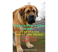 Scopri il tuo Cane: Tutto sulla razza: Mastino Spagnolo