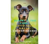 Scopri il Tuo Cane: Tutto sulla razza: Zwergpinscher