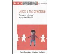 Scopri il tuo potenziale. Conoscere e sviluppare le prorpie abilità sociali
