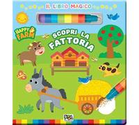 Scopri la fattoria. Happy farm. Il libro magico. Ediz. a colori. Con pennarello ad acqua