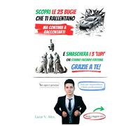 Scopri le 23 Bugie che ti rallentano ma continui a raccontarti e smaschera i 3 'lupi' che stanno facendo fortuna grazie a te!