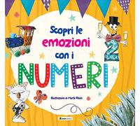 Scopri le emozioni con i numeri. Ediz. a colori