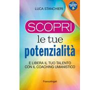 Scopri le tue potenzialità. E libera il tuo talento con il coaching umanistico. Con Contenuto digitale per accesso online