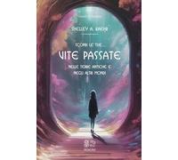 Libri Kaehr Shelley A. - Scopri Le Tue ... Vite Passate Nelle Terre Antiche E Ne