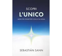 SCOPRI L'UNICO MODO PER CONNETTERTI CON LA TUA ANIMA