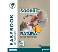 Scopri natura. Corso di scienze. Easybook. Per la Scuola media. Con e-book. Con espansione online