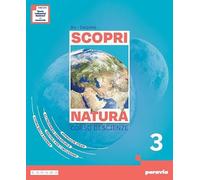 Scopri natura. Corso di scienze. Ediz. Annuale. Per la Scuola media. Con e-book. Con espansione online (Vol. 3)