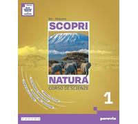 Scopri natura. Ediz. Annnuale. Corso di scienze. Con on Aula STEAM. Per la Scuola media. Con e-book. Con espansione online (Vol. 1)