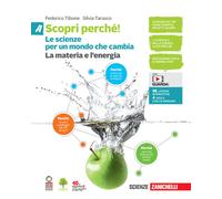 Scopri perché Le scienze per un mondo che cambia. Per la Scuola media. Co...