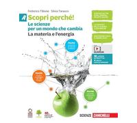 Scopri perché! Le scienze per un mondo che cambia. Per la Scuola media. Con e-book. La materia e l'energia-La vita e l'ambiente-Il corpo umano-L'astronave Terra (Vol. A-B-C-D)